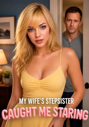 My Wife's Stepsister Caught Me Staring cover